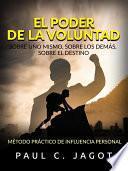 El Poder de la Voluntad - Sobre uno mismo, sobre los demás, sobre el destino (Traducido)