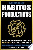 El Poder de Los Habitos Productivos
