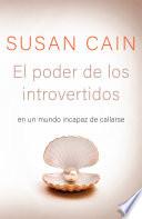 El poder de los introvertidos / Quiet: The Power of Introverts in a World That C an't Stop Talking