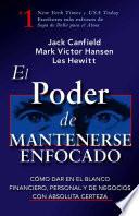 El Poder de Mantenerse Enfocado