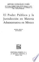 El poder público y la jurisdicción en materia administrativa en México