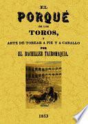 El porqué de los toros y arte de torear a pie y a caballo