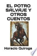 El Potro Salvaje Y Otros Cuentos