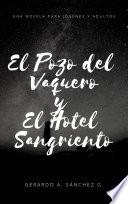 El Pozo del Vaquero y El Hotel Sangriento