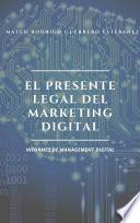 EL PRESENTE LEGAL DEL MARKETING DIGITAL