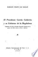 El presidente García Calderón y su gobierno de la Magdalena