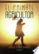 El primate agricultor
