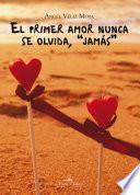 El primer amor nunca se olvida