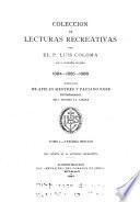 El primer baile. Ranoque. Polvos y lodos. ¡Paz á los muertos! Cain. La maledicencia. La primera misa. Hombres de antaño. La resignación perfecta. El viernes de Dolores
