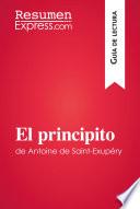 El principito de Antoine de Saint-Exupéry (Guía de lectura)