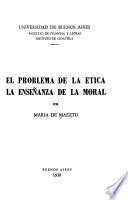 El problema de la ética, la enseñanza de la moral