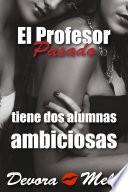 El Profesor Pasado tiene Dos Alumnas Ambiciosas