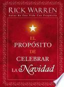 El Propósito de Celebrar la Navidad