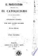 El Protestantismo comparado con el catolicismo en sus relaciones con la civilización europea