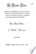 EL pueblo libre, reanimado por Cristina para sostener el Trono de Isabel y el Código Santo de las Leyes, contra el torrente del despotismo, hipocresía, ignorancia y de los Judas apóstatas de la Libertad