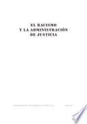 El Racismo y la Administracion de la Justicia