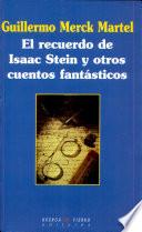 El recuerdo de Isaac Stein y otros cuentos fantásticos