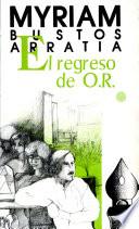 El regreso de O.R.