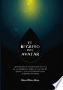El regreso del Avatar. Los misterios de la naturaleza humana, sobre el avatar solar y muchos otros temas