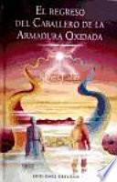 El regreso del caballero de la armadura oxidada
