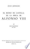 El Reino de Castilla en la época de Alfonso VIII.: Documentos: 1191-1217