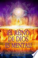 El Reino de Dios es Mental