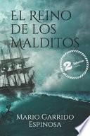 El Reino de Los Malditos: Aventuras Y Realismo Mágico En Un Reino Imaginario de Europa En Pleno Siglo de Oro