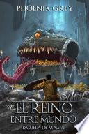 El Reino Entre Mundo: Escuela de Magia