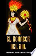 El Renacer Del Sol