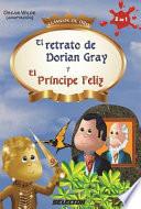 El retrato de Dorian Gray y El Principe Feliz / The Picture of Dorian Gray and The Happy Prince