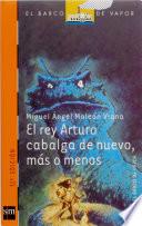 El rey Arturo cabalga de nuevo, más o menos