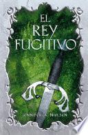 El rey fugitivo (El Falso Príncipe 2)