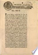 El Rey. Por mis Reales resoluciones de doce de Abril y seis de Mayo del presente año tuve á bien, con el fin de conservar el decoro y lustre de las Ordenes Militares, prefixar las reglas que en lo sucesivo se han de observar inviolablemente con respecto á los naturales de America que soliciten la distincion ...