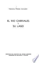 El Río Cabriales y su lago
