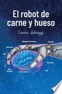 El Robot De Carne Y Hueso