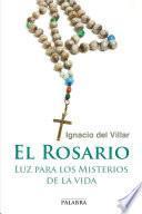 El Rosario: Luz para los misterios de la vida