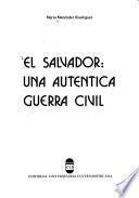 El Salvador, una auténtica guerra civil