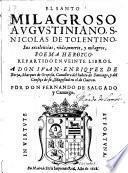 El santo milagroso Augustinaniano S. Nicolaus de Tolentino etc. Doema heroyco ... en veinte libros
