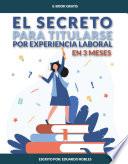 El secreto para titularse por experiencia laboral en tres meses