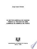 El sector agrícola de Chiapas frente al tratado de libre comercio de América del Norte