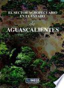 El sector agropecuario en el estado de Aguascalientes