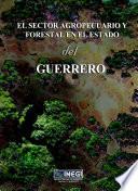 El sector agropecuario y forestal en el estado de Guerrero
