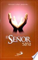 El Señor sana