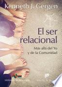El ser relacional. Más allá del yo y de la comunidad