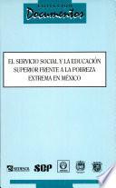 El servicio social y la educación superior frente a la pobreza extrema en México