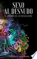 El Sexo al Desnudo, El Origen de la Sexualidad