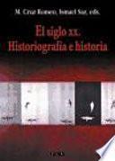 El siglo XX. Historiografía e historia