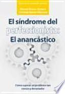 El Síndrome del perfeccionista: el anancástico