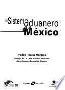El sistema aduanero de México