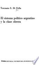 El sistema político argentino y la clase obrera